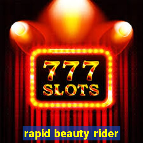 rapid beauty rider